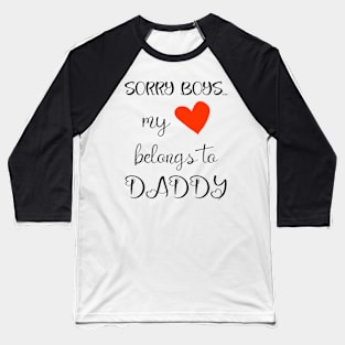 Funny Girls Valentine Quote Cool Daddy Girls Valentines Day Baseball T-Shirt